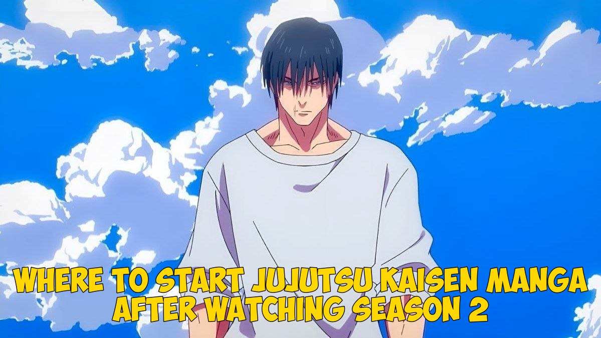 Where to start Jujutsu Kaisen Manga after season 2
